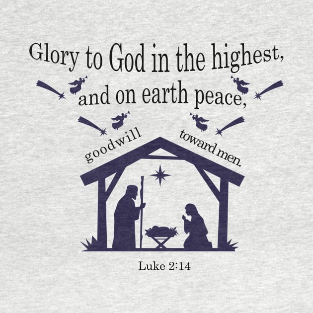 “Glory to God in the highest, And on earth peace, goodwill toward men!” Luke 2:14 by Mr.Dom store